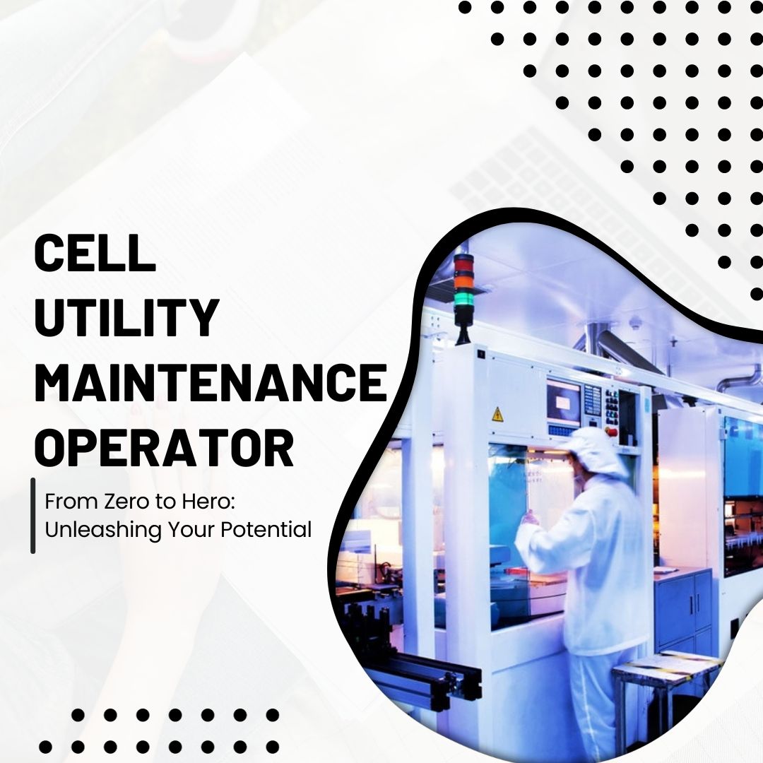Cell Utility Maintenance Operator